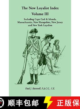 【3-4周达】The New Loyalist Index, Volume III, Including Cape Cod & Islands, Massachusetts, New Hamps... [9780788409875]