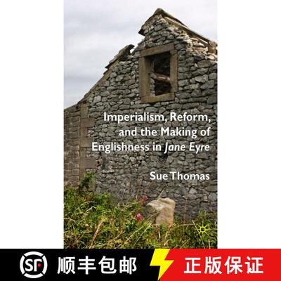 【3-4周达】Imperialism, Reform and the Making of Englishness in Jane Eyre [9780230554252]