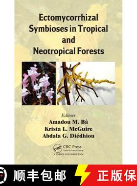 【3-4周达】Ectomycorrhizal Symbioses in Tropical and Neotropical Forests [9781466594685]