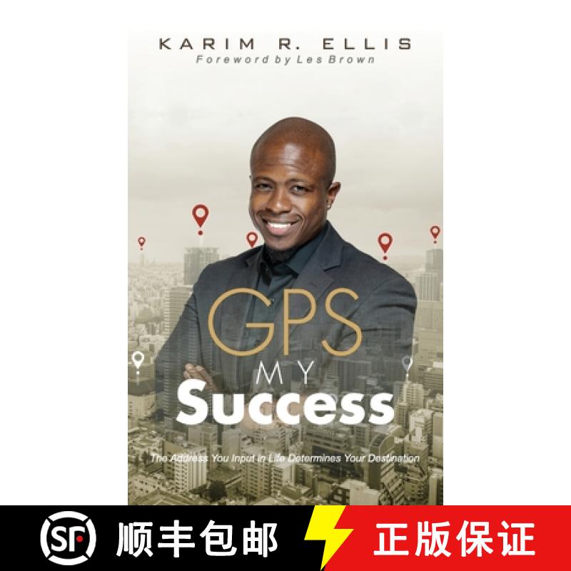 【3-4周达】GPS My Success: The Address You Input In Life Determines Your Destination [9781734367416]