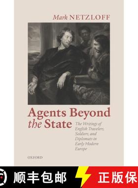 【3-4周达】Agents Beyond the State: The Writings of English Travelers, Soldiers, and Diplomats in Ear... [9780198857952]