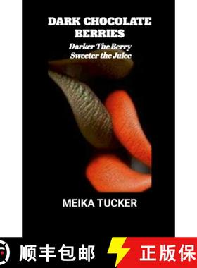 【3-4周达】Dark Chocolate Berries: Darker The Berry Sweeter the Juice [9781304259301]