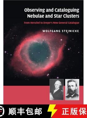 【3-4周达】Observing and Cataloguing Nebulae and Star Clusters: From Herschel to Dreyer's New General... [9781316644188]