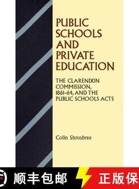【3-4周达】Public Schools and Private Education: The Clarendon Commission 1861-64 and the Public Scho... [9780719025815]