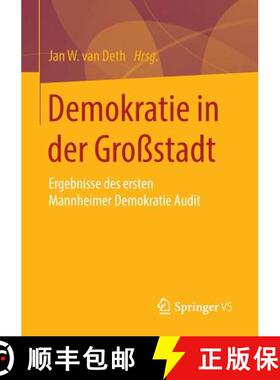 【3-4周达】Demokratie in der Großstadt : Ergebnisse des ersten Mannheimer Demokratie Audit [9783658058487]