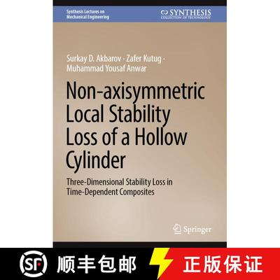 【3-4周达】Non-axisymmetric Local Stability Loss of a Hollow Cylinder: Three-Dimensional Stability Lo... [9783031436284]