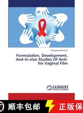 预订 Formulation, Development, And In-vivo Studies Of Anti-hiv Vaginal Film [9783659406874]