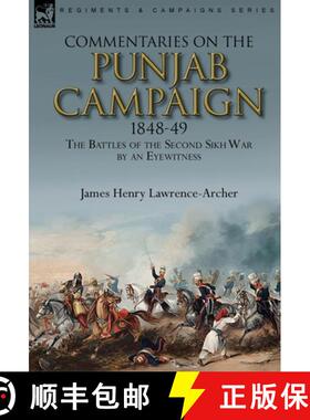 【3-4周达】Commentaries on the Punjab Campaign, 1848-49: the Battles of the Second Sikh War by an Eye... [9780857060747]