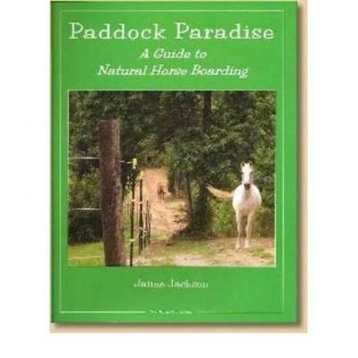 【4周达】Paddock Paradise: A Guide to Natural Horse Boarding [9780965800785]