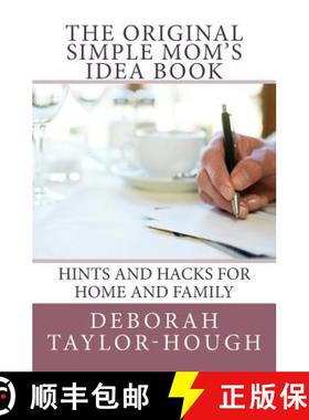 【3-4周达】The Original Simple Mom's Idea Book: Hints and Hacks for Home and Family [9780692442289]