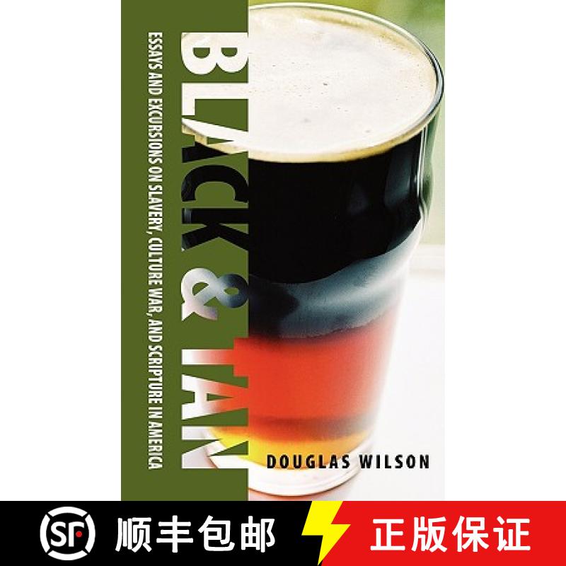 【4周达】Black & Tan: A Collection of Essays and Excursions on Slavery, Culture War, and Scripture in... [9781591280323]