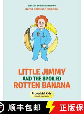 【3-4周达】Little Jimmy and the Spoiled Rotten Banana: Proverbial Kids(c) [9781512799002]