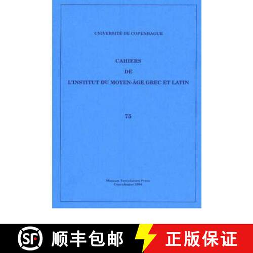 【3-4周达】Cahiers de l'Institut du Moyen-Age Grec et Latin: Volume 75 [9788763502276]