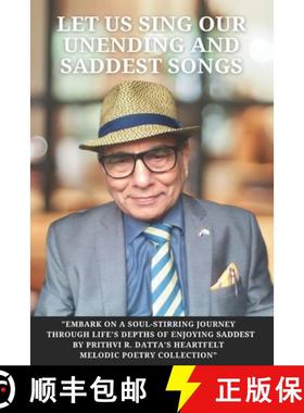 预订 Let Us Sing Our Unending And Saddest Songs : Revised Edition By Prithvi Datta [9781917336680]