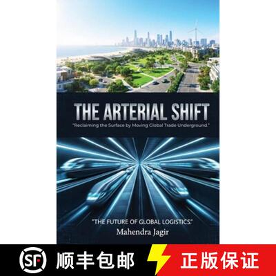 【3-4周达】The Arterial Shift: Reclaiming the Surface by Moving Global Trade Underground [9781970283389]