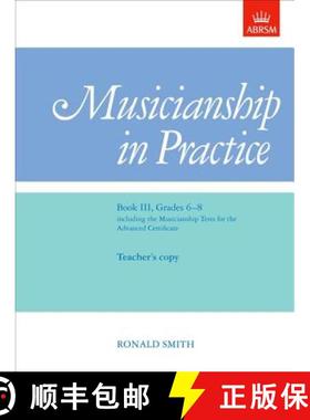 【3-4周达】Musicianship in Practice, Book III, Grades 6-8: teacher's & pupil's copies combined [9781854729361]