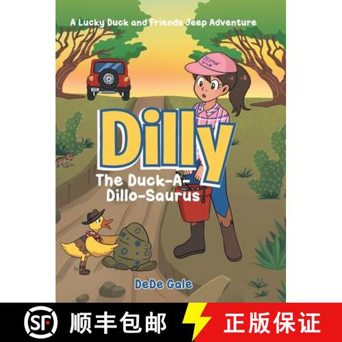 【3-4周达】精装 Dilly The Duck-A-Dillo-Saurus: A Lucky Duck and Friends Jeep Adventure [9798894851877]