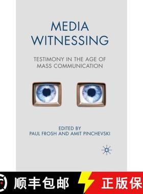 【3-4周达】Media Witnessing : Testimony in the Age of Mass Communication [9781349362363]