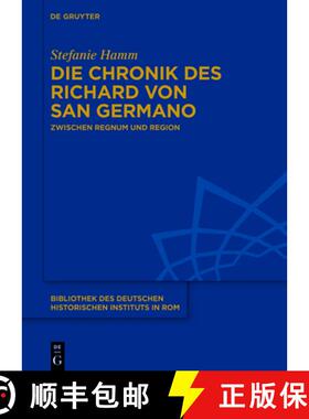 【3-4周达】Die Chronik des Richard von San Germano: Zwischen Regnum und Region [9783110771299]