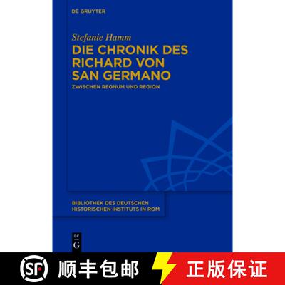 【3-4周达】Die Chronik des Richard von San Germano: Zwischen Regnum und Region [9783110771299]