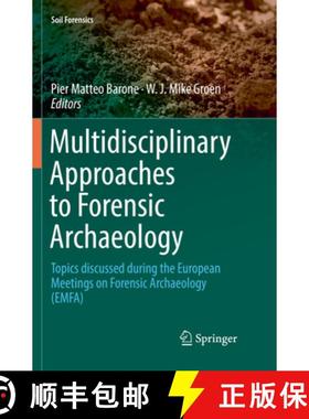 【3-4周达】Multidisciplinary Approaches to Forensic Archaeology: Topics Discussed During the European... [9783030068431]