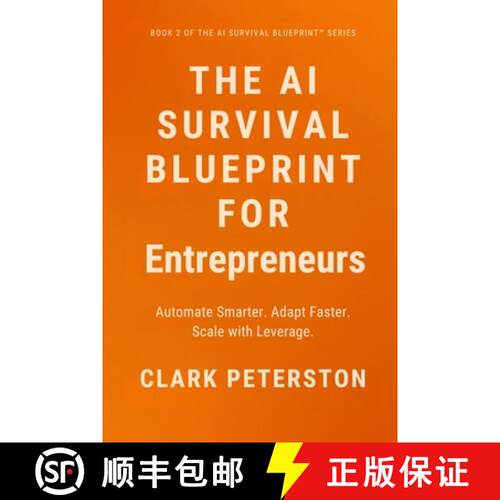 【3-4周达】The AI Survival Blueprint(TM) - For Entrepreneurs: Automate Smarter. Adapt Faster. Scale w... [9781068156533]
