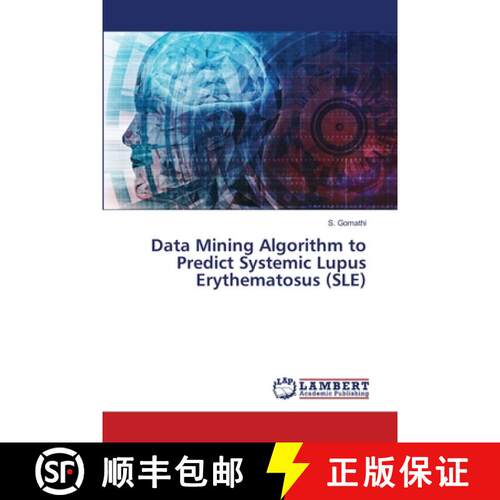 预订 Data Mining Algorithm to Predict Systemic Lupus Erythematosus (SLE) [9786202685399]