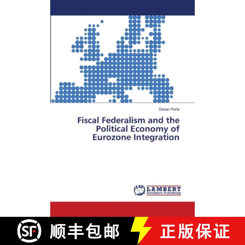 预订 Fiscal Federalism and the Political Economy of Eurozone Integration [9783659429057]