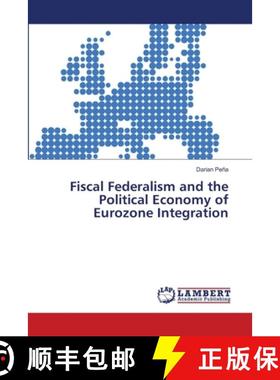 预订 Fiscal Federalism and the Political Economy of Eurozone Integration [9783659429057]