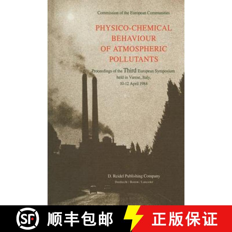 【3-4周达】Physico-Chemical Behaviour of Atmospheric Pollutants : Proceedings of the Third European S... [9789400965072]