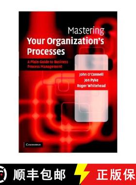 【3-4周达】Mastering Your Organization's Processes: A Plain Guide to Business Process Management [9780521839754]