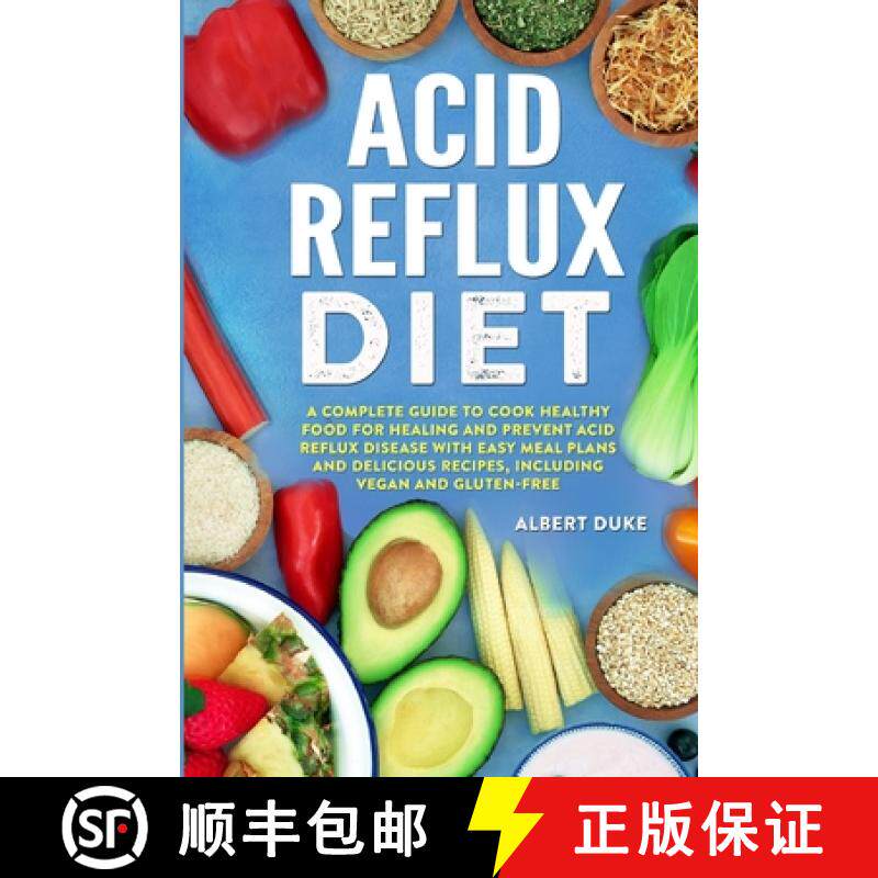 【3-4周达】Acid Reflux Diet: A Complete Guide to Cook Healthy Food for Healing and Prevent Acid Reflu... [9781365288685]