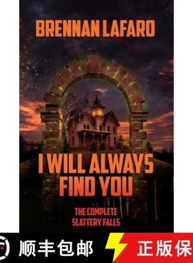【3-4周达】I Will Always Find You: The Complete Slattery Falls [9781637890844]