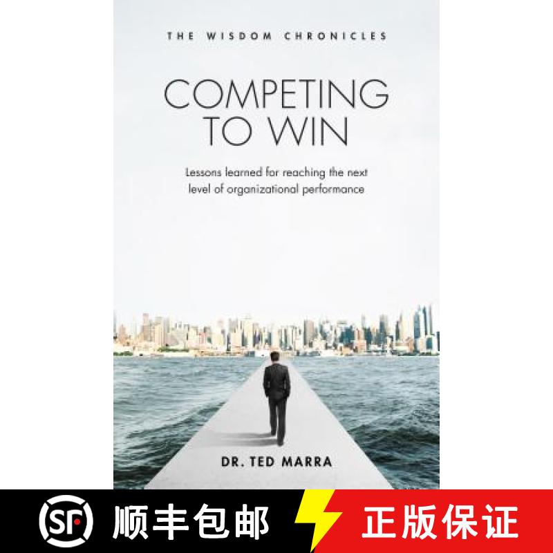 【3-4周达】Competing to Win: Lessons Learned for Reaching the Next Level of Organizational Performance [9781634620062]