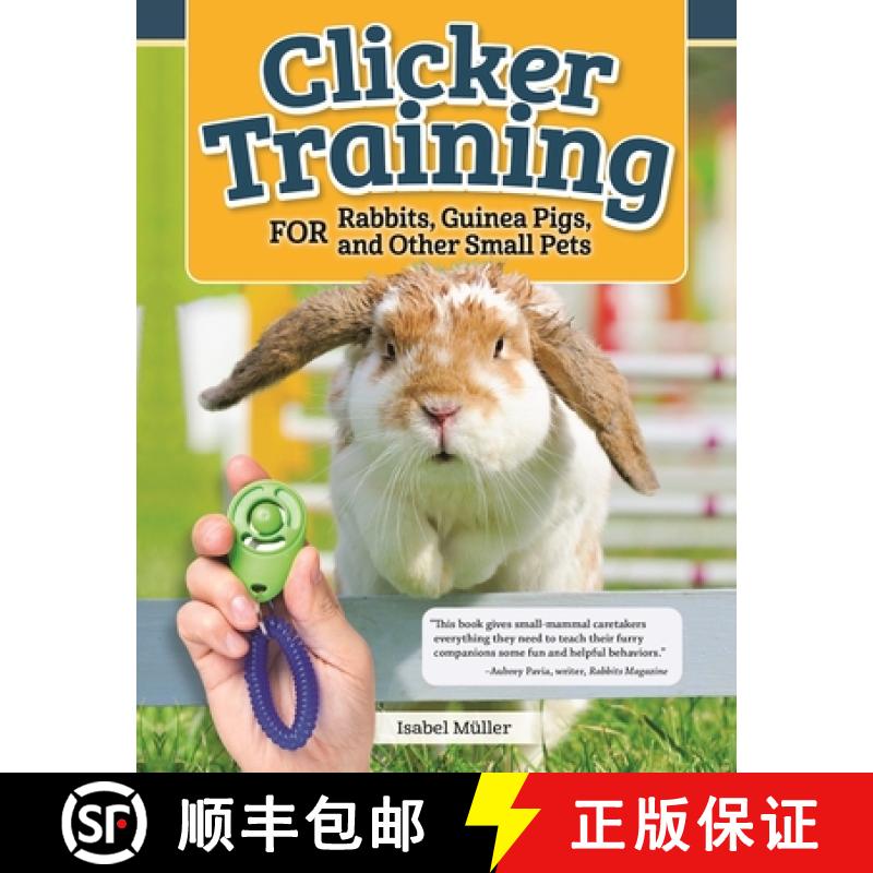 【2-3周达】Clicker Training for Rabbits, Guinea Pigs, and Other Small Pets [9781620083871]