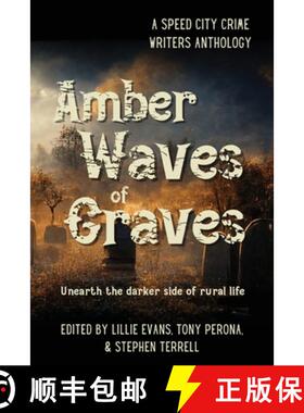 【3-4周达】Amber Waves of Graves: Unearth the darker side of rural life [9780996309295]