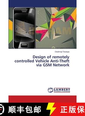 预订 Design of remotely controlled Vehicle Anti-Theft via GSM Network [9783659557132]
