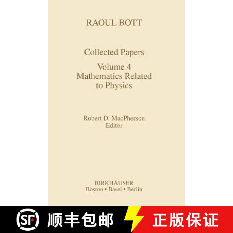【3-4周达】Raoul Bott: Collected Papers: Volume 4: Mathematics Related to Physics - Mathematics Relat... [9780817636487]