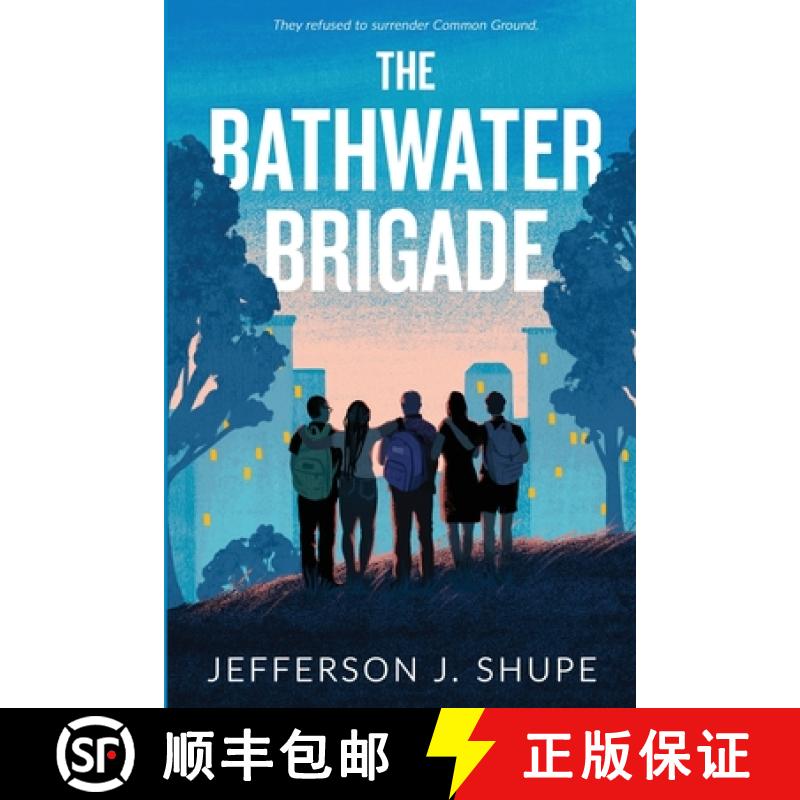 【2-3周达】The Bathwater Brigade: They refused to surrender Common Ground [9781736012130]
