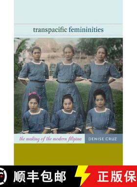 【3-4周达】Transpacific Femininities: The Making of the Modern Filipina [9780822353164]