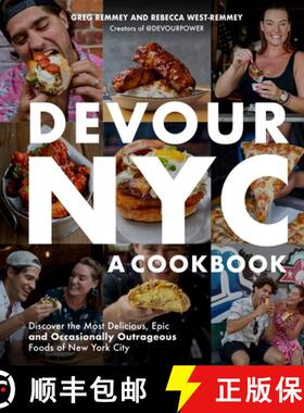 【3-4周达】Devour Nyc: A Cookbook: The Journey to Discover the Most Delicious, Epic (and Occasionally... [9781645671978]