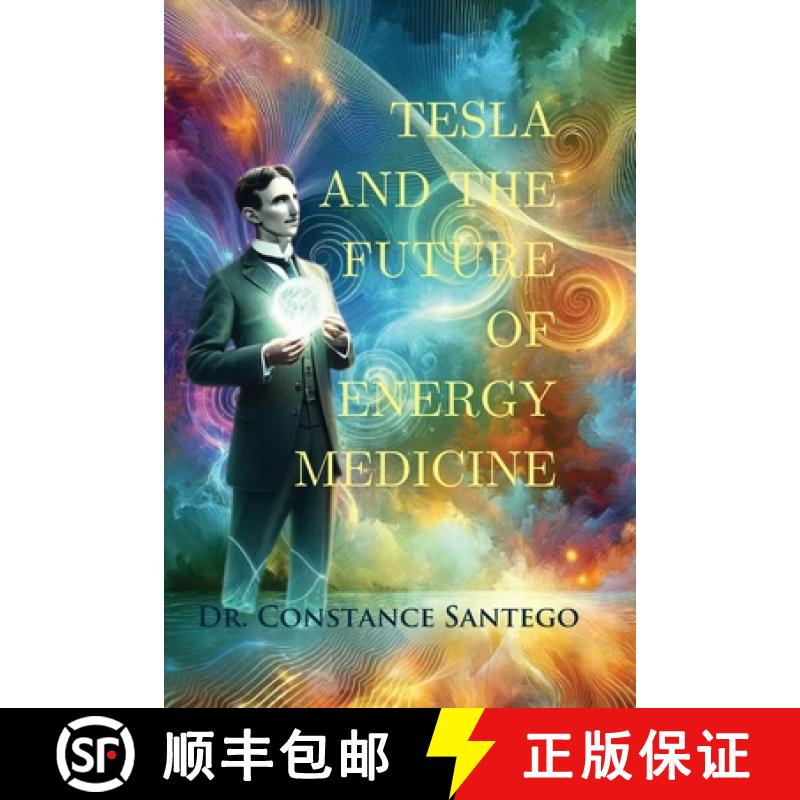 【3-4周达】Tesla and the Future of Energy Medicine [9781990062162]