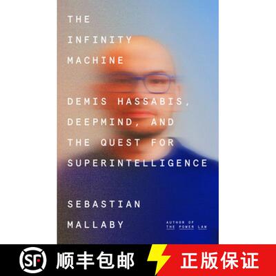 【3-4周达】精装 哈萨比斯：谷歌AI之脑 精装 The Infinity Machine: Demis Hassabis, DeepMind, and the Que... [9780593831847]