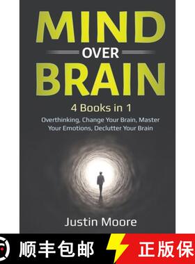【3-4周达】Mind over Brain: 4 Books in 1: Overthinking, Change Your Brain, Master Your Emotions, Decl... [9781087893990]