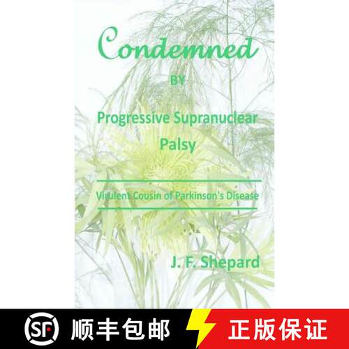 【3-4周达】Condemned by Progressive Supranuclear Palsy: Virulent Cousin of Parkinson's Disease [9780692027097]