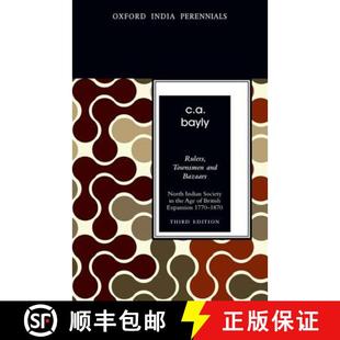 预订 Expansion the Age Bazaars Indian 1870 9780198077466 and North Society British 1770 Townsmen Rulers