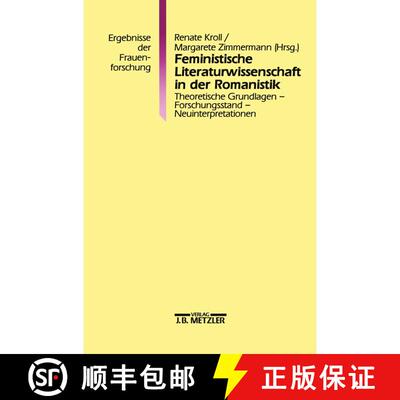 【3-4周达】Feministische Literaturwissenschaft in der Romanistik: Theoretische Grundlagen - Forschung... [9783476013132]
