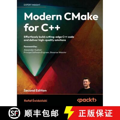 预订 Modern CMake for C++ - Second Edition: Effortlessly build cutting-edge C++ code and deliver high... [9781805121800]