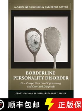 预订 Borderline Personality Disorder: New Perspectives on a Stigmatizing and Overused Diagnosis [9781440832291]