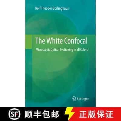 【3-4周达】The White Confocal : Microscopic Optical Sectioning in all Colors [9783319856957]